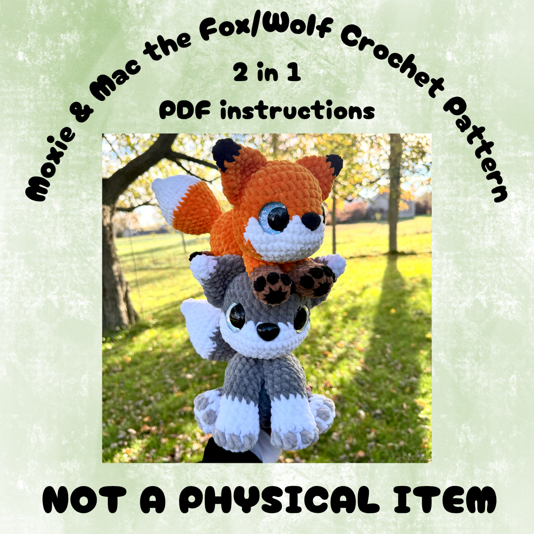 Moxie&Mac the Fox/Wolf  Crochet Pattern PDF - NOT A PHYSICAL ITEM