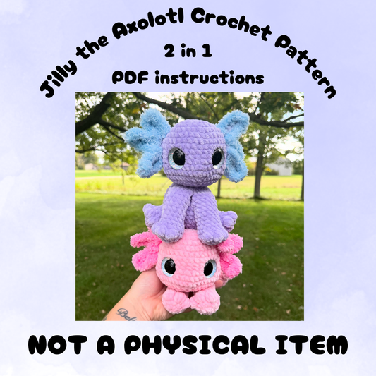 Jilly the Axolotl 2in1 Crochet Pattern PDF - NOT A PHYSICAL ITEM