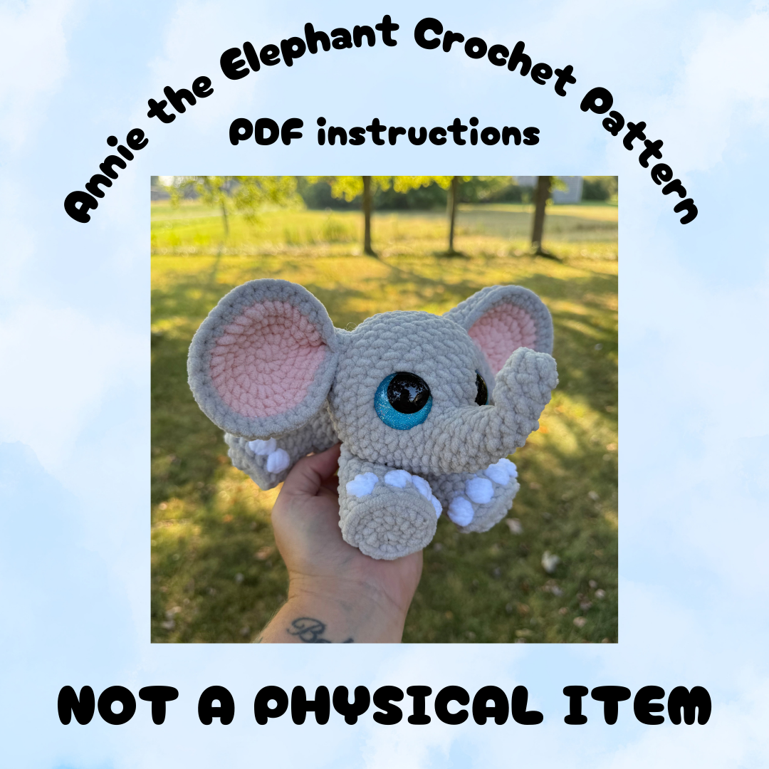 Annie the Elephant Crochet Pattern PDF - NOT A PHYSICAL ITEM