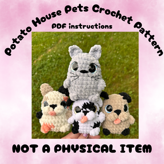 Potato House Pets Crochet Pattern - NOT A PHYSICAL ITEM